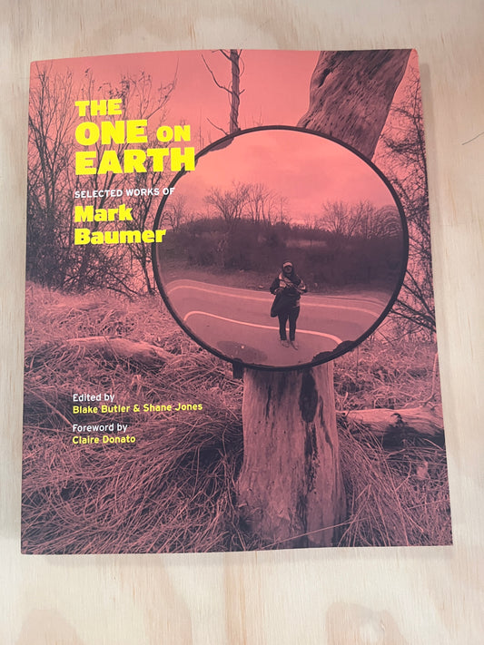 The One on Earth: Selected Works of Mark Baumer