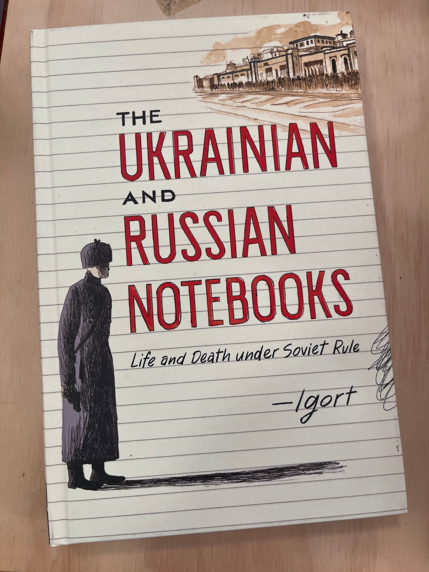 The Ukranian & Russian Notebooks: Life and Death Under Soviet Rule