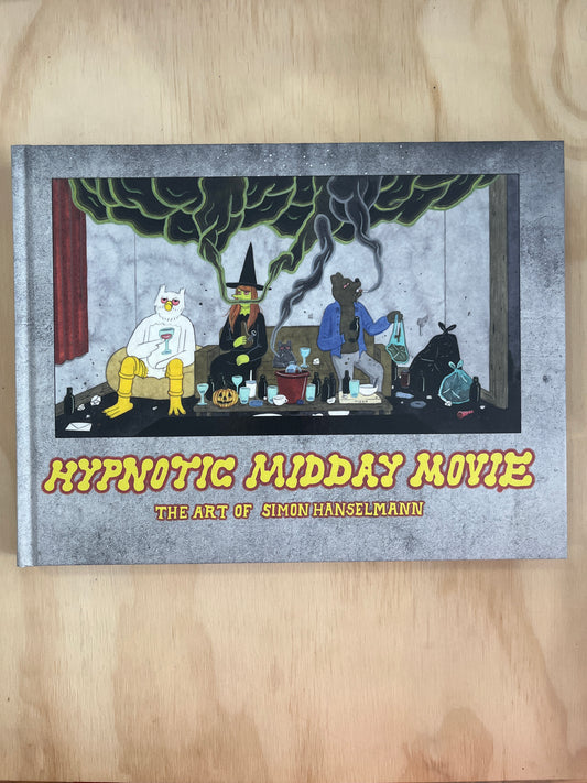 Hypnotic Midday Movie : The Art of Simon Hanselmann