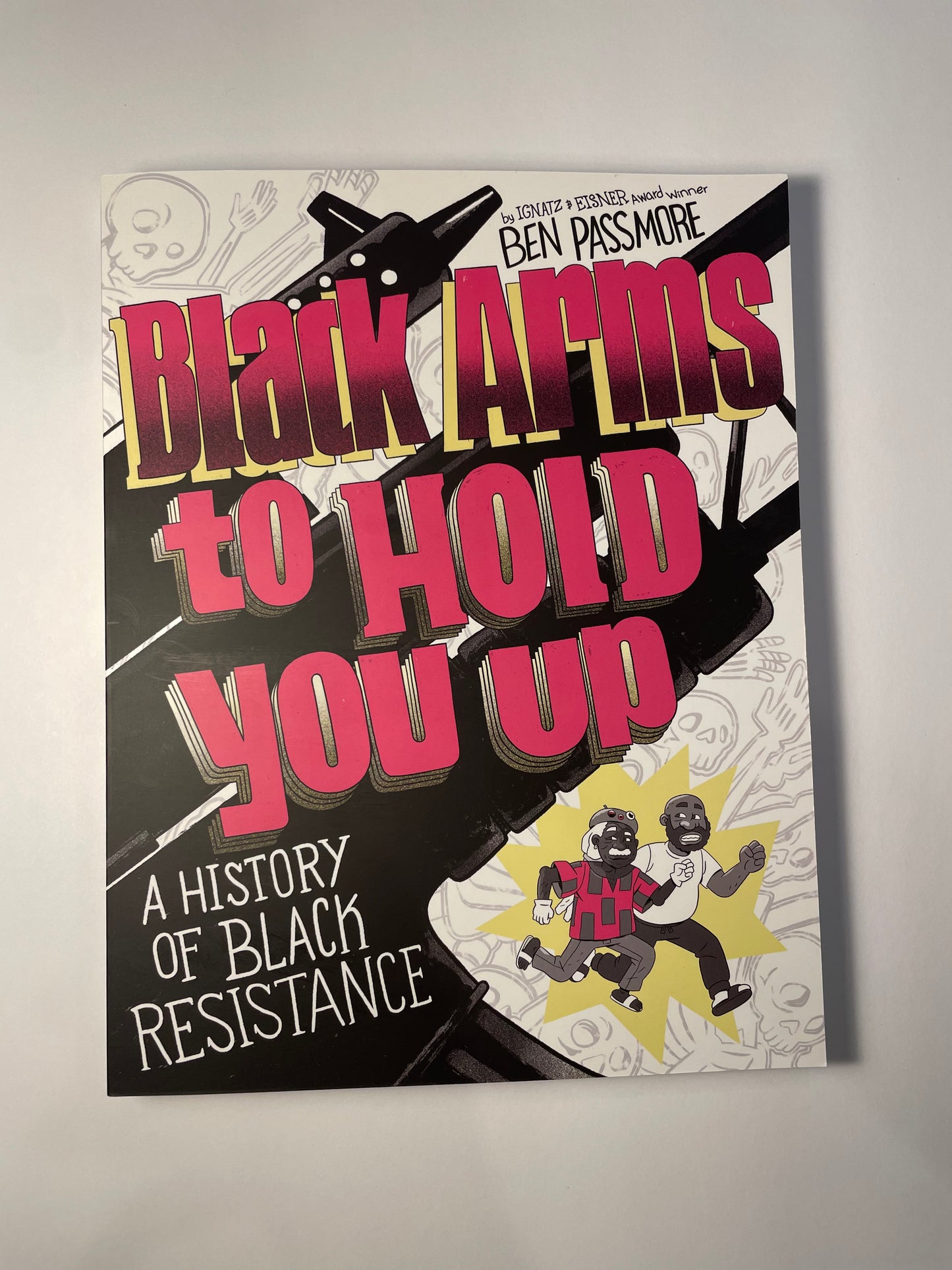 Black Arms to Hold You Up: A History of Black Resistance