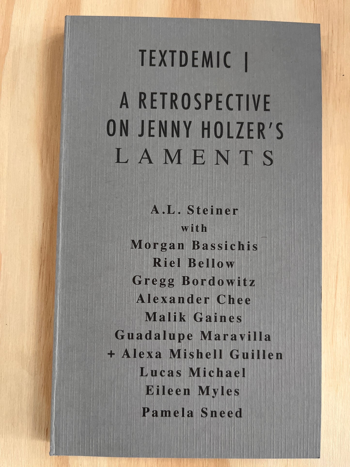 Textdemic | A Retrospective on Jenny Holzer’s Laments” Ed. by A.L. Steiner and GenderFail