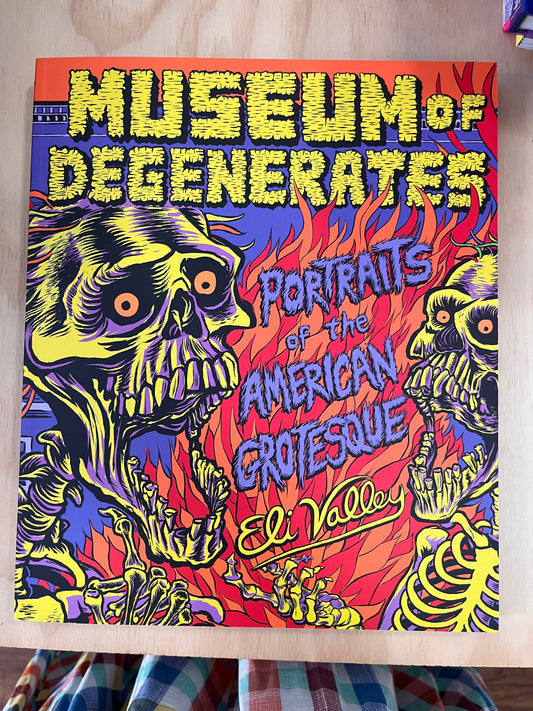 Museum of Degenerates: Portraits of the American Grotesque Book by Eli Valley