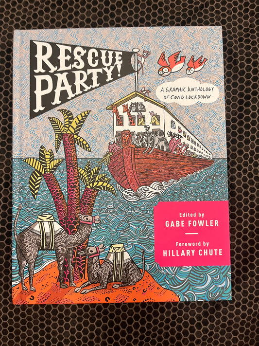 Rescue Party
A GRAPHIC ANTHOLOGY OF COVID LOCKDOWN