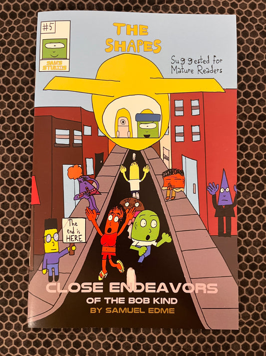 The Shapes #5: Close Endeavors of the Bob Kind