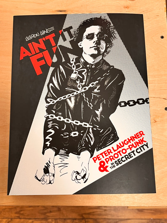 Ain’t It Fun: Peter Laughner & Proto-Punk in the Secret City
