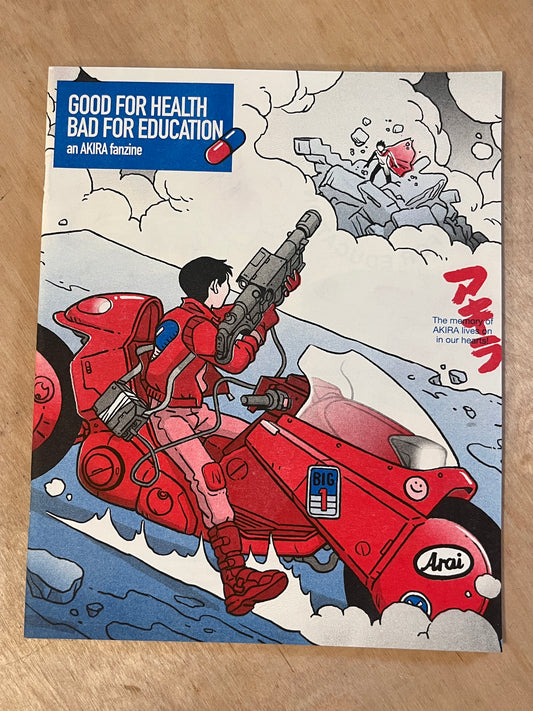 GOOD FOR HEALTH BAD FOR EDUCATION: an AKIRA fanzine