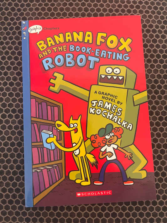 Banana Fox and the Book-Eating Robot: A Graphix Chapters Book (Banana Fox #2)