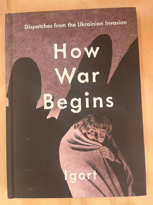 How War Begins: Dispatches from the Ukrainian Invasion