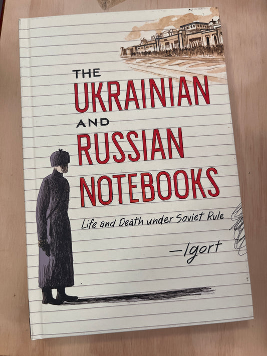 The Ukranian & Russian Notebooks: Life and Death Under Soviet Rule