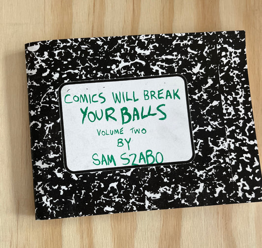 Comics Will Break Your Balls  $15.00