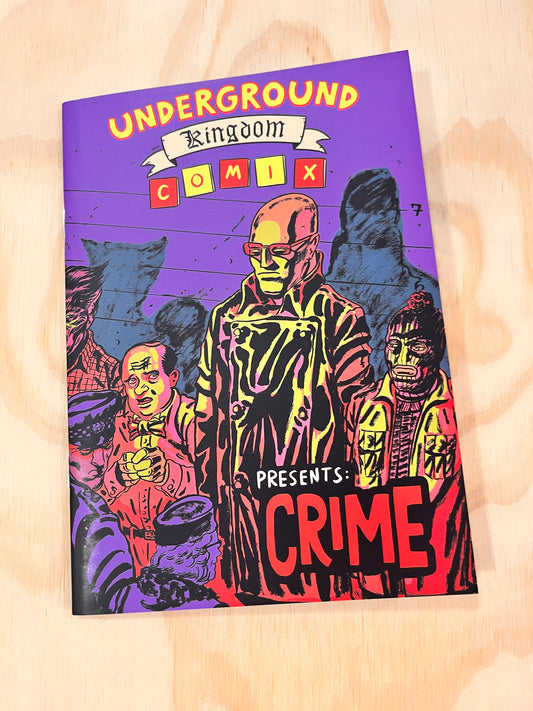 Underground Kingdom Comix Presents: Crime