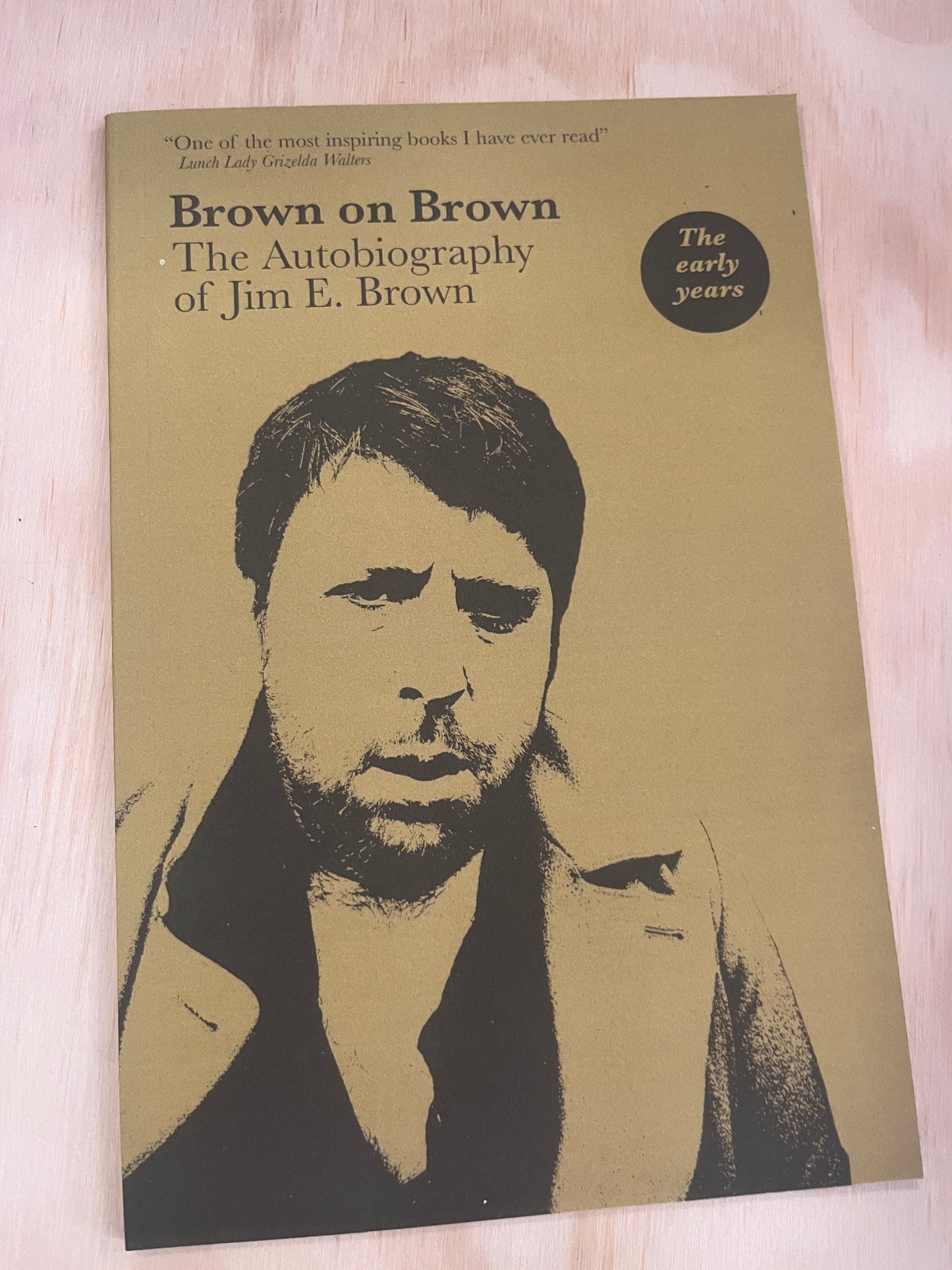 Brown on Brown: The Autobiography of Jim E. Brown