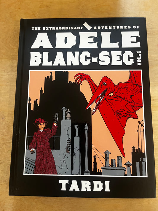 The Extraordinary Adventures of Adèle Blanc-Sec Vol. 1