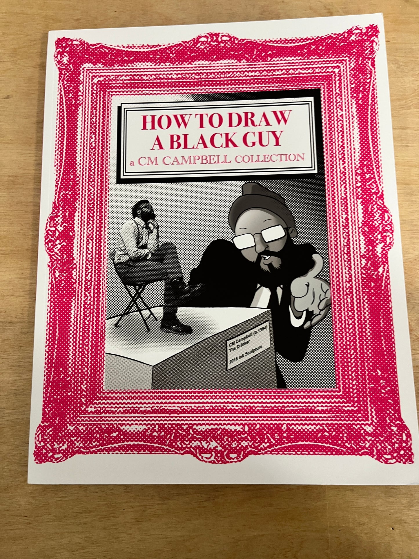 How To Draw A Black Guy: A CM Campbell Collection