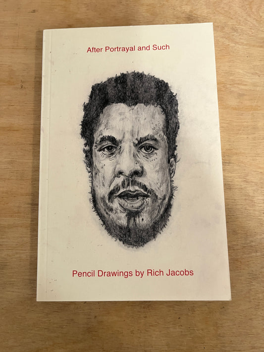 After Portrayal and Such, Pencil Drawings by Rich Jacobs