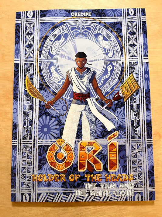 Orí: Holder of the Heads The Yam and the White Cloth