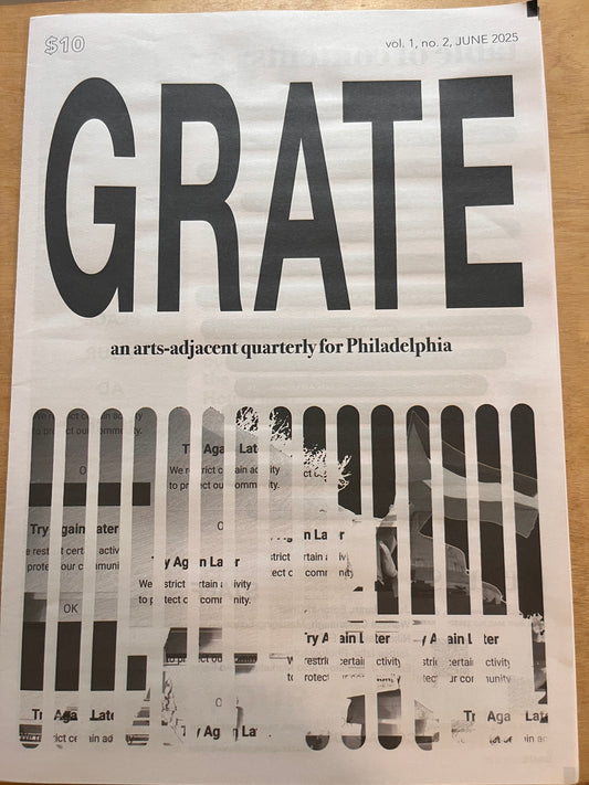 GRATE Magazine An Arts Adjacent Quarterly Vol. 01 No. 02 June 2025