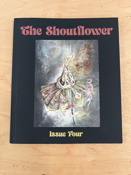 The Shoutflower Issue Four