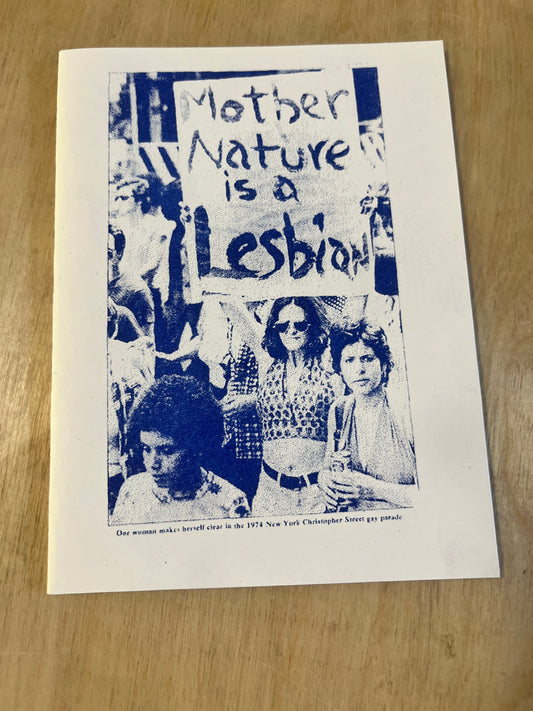 Mother Nature is a Lesbian, An Exploration Zine