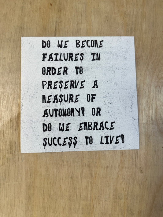 DO WE BECOME FAILURES IN ORDER TO....