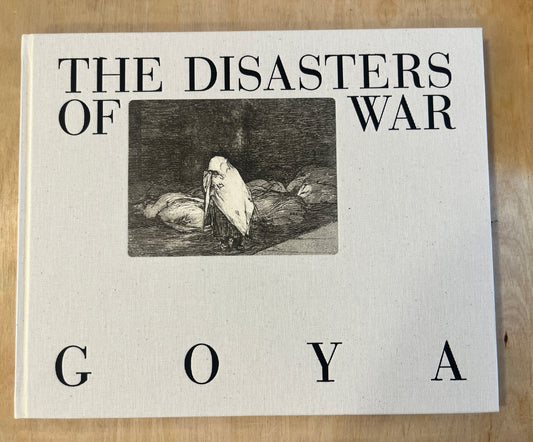 Goya: The Disasters of War