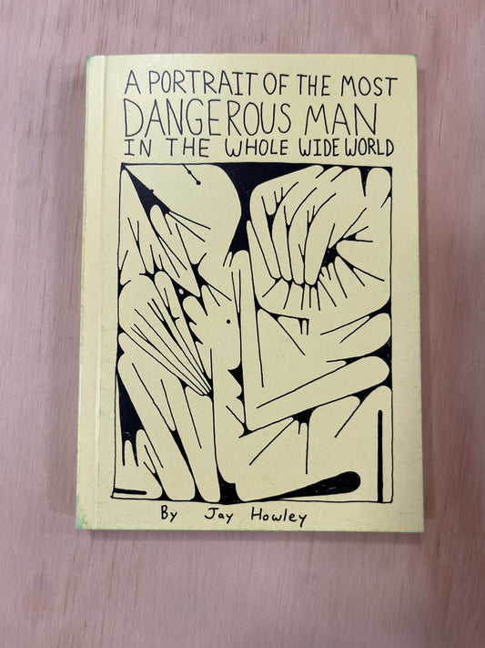 A Portrait Of The Most Dangerous Man In The Whole Wide World EXPANDED EDITION (134 pages)