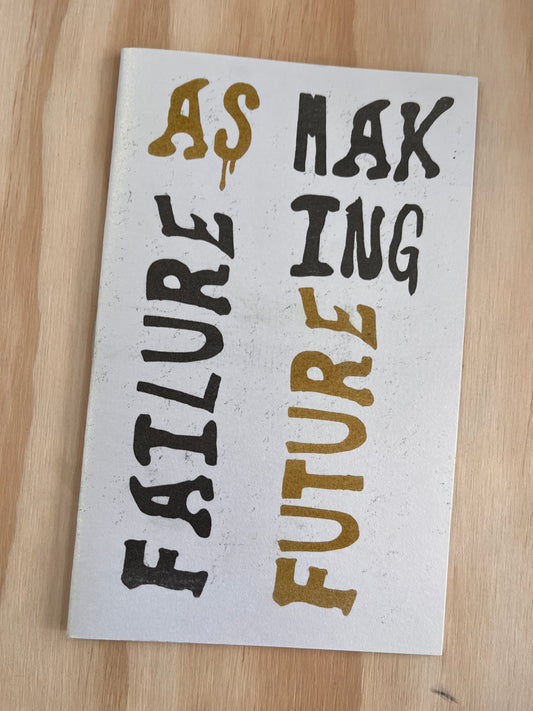 Failure as Futuremaking