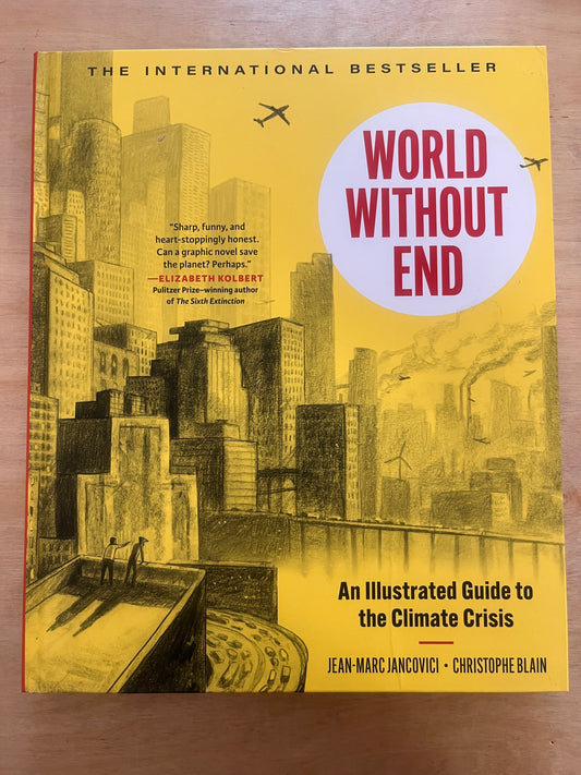 World Without End: An Illustrated Guide to the Climate Crisis