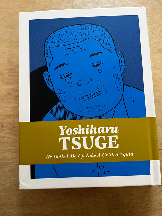 He Rolled Me Up Like a Grilled Squid