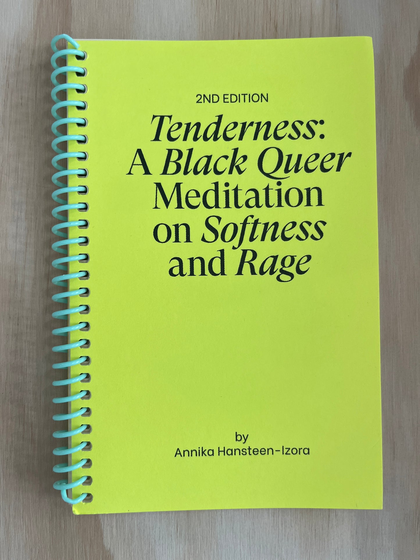 TENDERNESS: A BLACK QUEER MEDITATION ON SOFTNESS AND RAGE (SECOND EDITION)