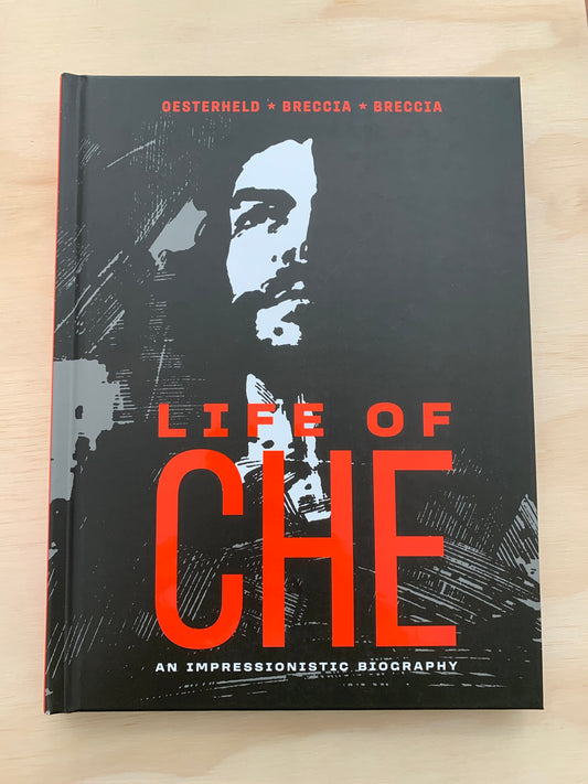 The Life of Che: An Impressionistic Biography