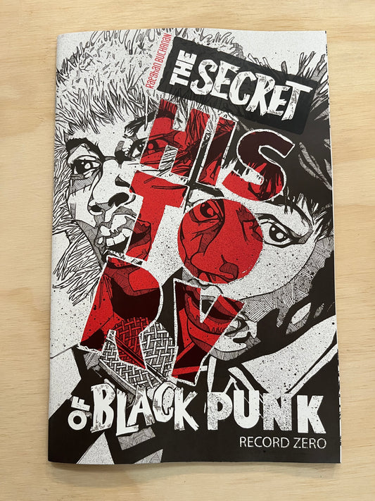 The Secret History of Black Punk: Record Zero by Raeghan Buchanan