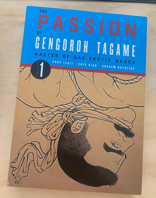 The Passion of Gengoroh Tagame: Master of Gay Erotic Manga Vol. 1