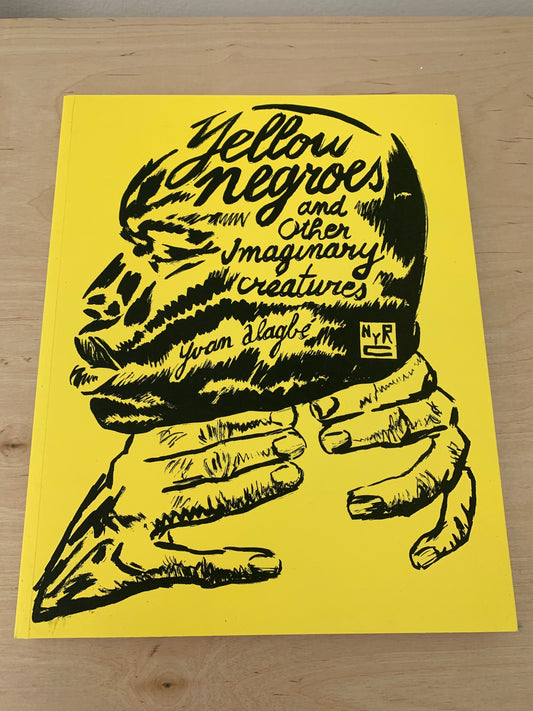 Yellow Negroes and Other Imaginary Creatures
