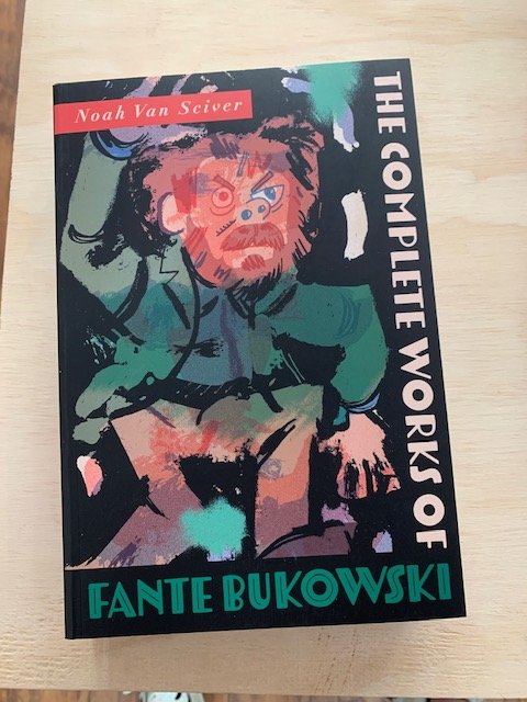 The Complete Works of Fante Bukowski
