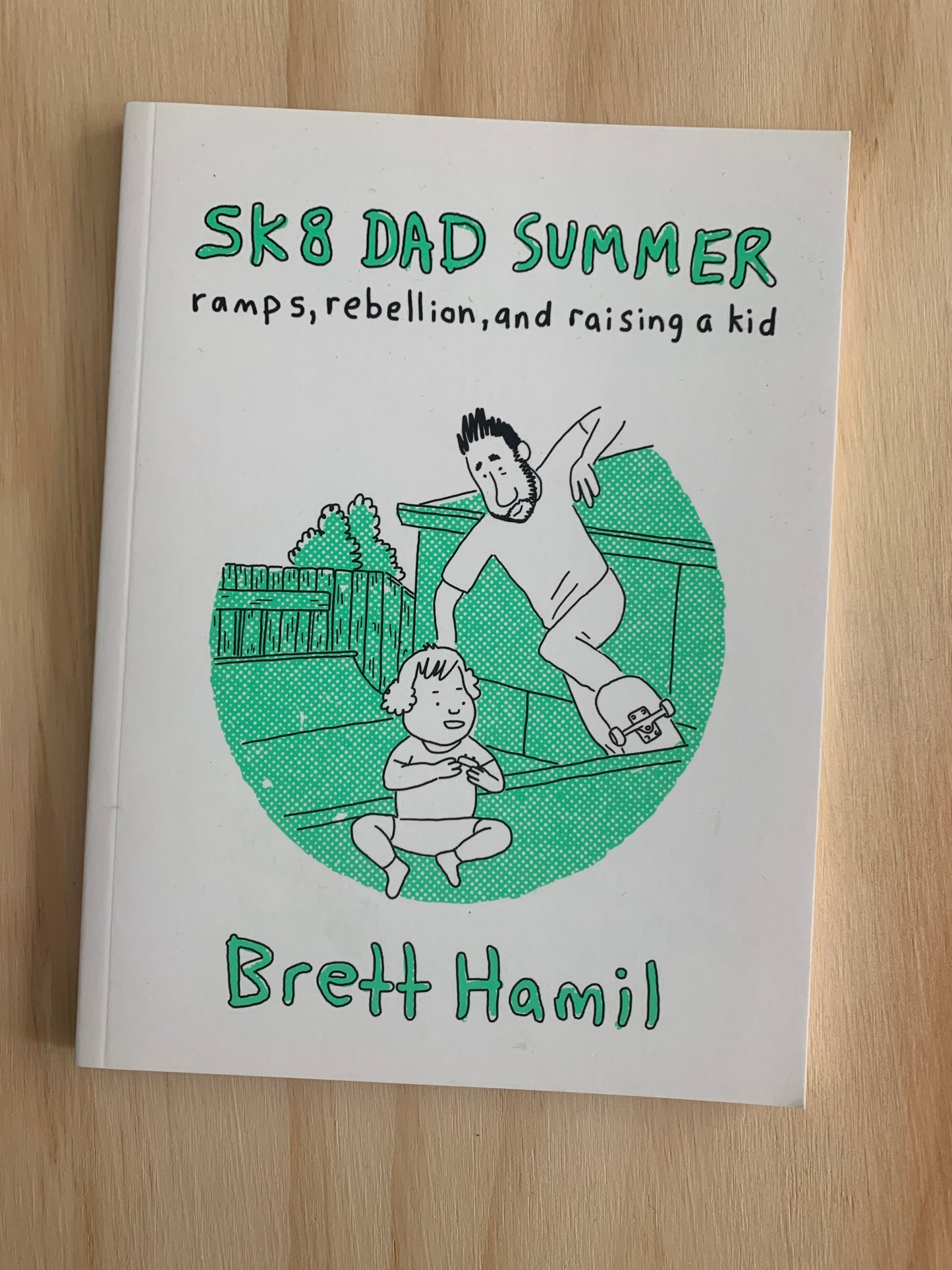 SK8 DAD SUMMER: Ramps, Rebellion, and Raising a Kid